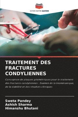 Sweta Pandey, Ashish Sharma, Himanshu Bhutani - Traitement Des Fractures Condyliennes, Häftad