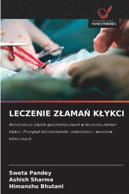 Sweta Pandey, Ashish Sharma, Himanshu Bhutani - Leczenie ZlamaŃ Klykci, Häftad