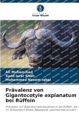 Ali Muhammad, Syed Israr Shah, Muhammad Naeem Iqbal - Prävalenz von Gigantocotyle explanatum bei Büffeln, Häftad