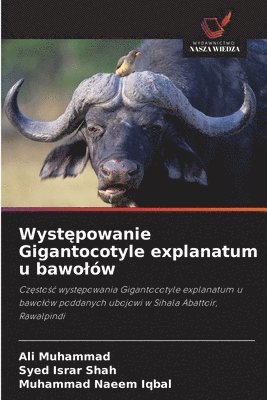 Ali Muhammad, Syed Israr Shah, Muhammad Naeem Iqbal - Występowanie Gigantocotyle explanatum u bawolów, Häftad