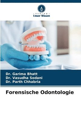 Garima Bhatt, Vasudha Sodani, Parth Chhabria - Forensische Odontologie, Häftad