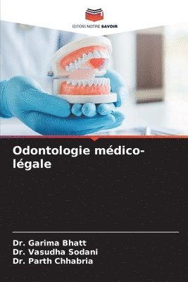 Garima Bhatt, Vasudha Sodani, Parth Chhabria, Dr. Garima Bhatt, Dr. Vasudha Sodani - Odontologie médico-légale, Häftad