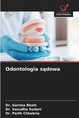 Garima Bhatt, Vasudha Sodani, Parth Chhabria - Odontologia sądowa, Häftad
