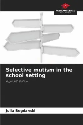 Julia Bogdanski - Selective mutism in the school setting, Häftad. Tillgänglighet: Lägg i varukorg
