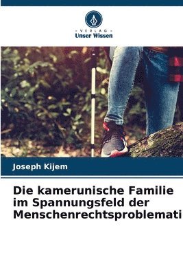kamerunische Familie im Spannungsfeld der Menschenrechtsproblematik