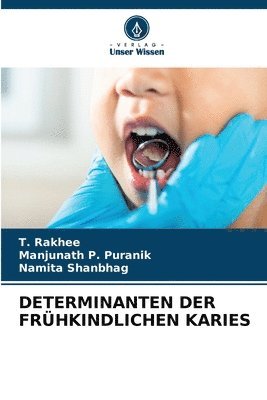 T Rakhee, Manjunath P Puranik, Namita Shanbhag, T. Rakhee, Manjunath P. Puranik - Determinanten Der Frühkindlichen Karies, Häftad