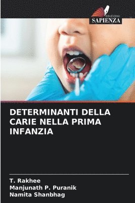 T Rakhee, Manjunath P Puranik, Namita Shanbhag, T. Rakhee, Manjunath P. Puranik - Determinanti Della Carie Nella Prima Infanzia, Häftad