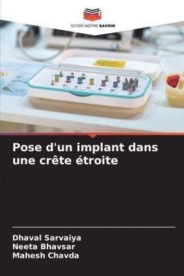 Dhaval Sarvaiya, Neeta Bhavsar, Mahesh Chavda - Pose d'un implant dans une crête étroite, Häftad