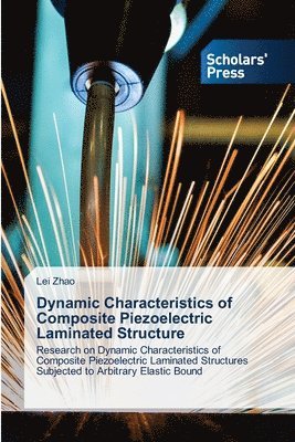 Lei Zhao - Dynamic Characteristics of Composite Piezoelectric Laminated Structure, Häftad