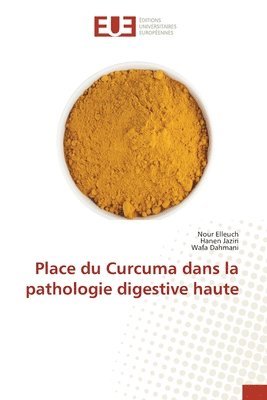 Place du Curcuma dans la pathologie digestive haute
