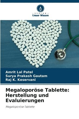 Amrit Lal Patel, Surya Prakash Gautam, Raj K Keservani, Raj K. Keservani - Megaloporöse Tablette, Häftad