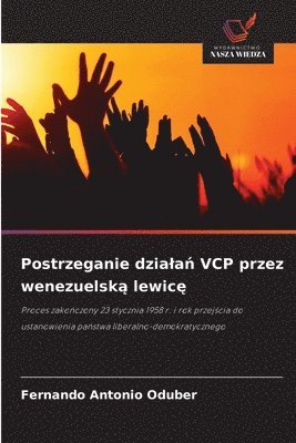 Fernando Antonio Oduber - Postrzeganie dzialań VCP przez wenezuelską lewicę, Häftad