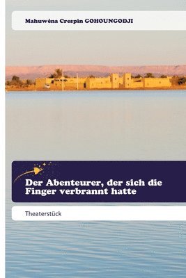 Abenteurer, der sich die Finger verbrannt hatte