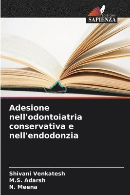 Adesione nell'odontoiatria conservativa e nell'endodonzia