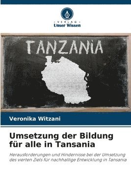Veronika Witzani - Umsetzung der Bildung für alle in Tansania, Häftad
