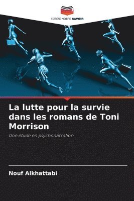 Nouf Alkhattabi - lutte pour la survie dans les romans de Toni Morrison, Häftad