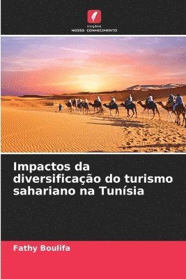 bokomslag Impactos da diversificação do turismo sahariano na Tunísia