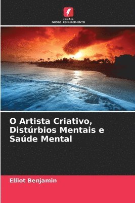 bokomslag O Artista Criativo, Distúrbios Mentais e Saúde Mental