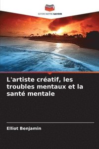 bokomslag L'artiste créatif, les troubles mentaux et la santé mentale