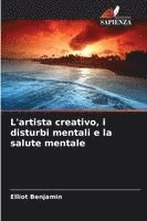 bokomslag L'artista creativo, i disturbi mentali e la salute mentale