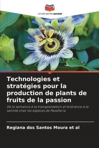 bokomslag Technologies et stratégies pour la production de plants de fruits de la passion