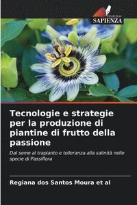 bokomslag Tecnologie e strategie per la produzione di piantine di frutto della passione