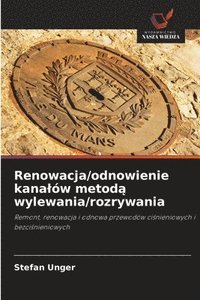 bokomslag Renowacja/odnowienie kanalów metod? wylewania/rozrywania