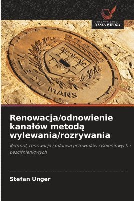 bokomslag Renowacja/odnowienie kanalów metod? wylewania/rozrywania