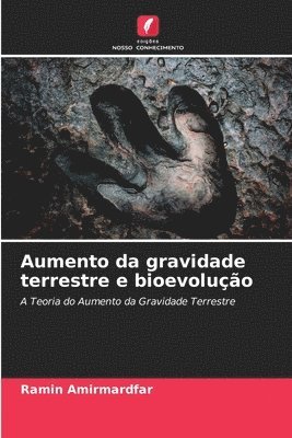 Aumento da gravidade terrestre e bioevolução