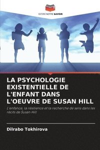 bokomslag LA PSYCHOLOGIE EXISTENTIELLE DE L'ENFANT DANS L'OEUVRE DE SUSAN HILL
