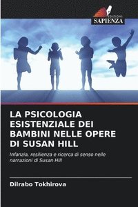 bokomslag LA PSICOLOGIA ESISTENZIALE DEI BAMBINI NELLE OPERE DI SUSAN HILL
