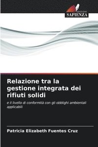 bokomslag Relazione tra la gestione integrata dei rifiuti solidi