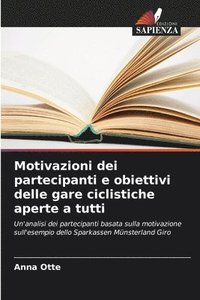 bokomslag Motivazioni dei partecipanti e obiettivi delle gare ciclistiche aperte a tutti