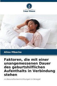 bokomslag Faktoren, die mit einer unangemessenen Dauer des geburtshilflichen Aufenthalts in Verbindung stehen