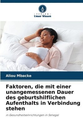 bokomslag Faktoren, die mit einer unangemessenen Dauer des geburtshilflichen Aufenthalts in Verbindung stehen