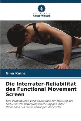 Nina Kainz - Interrater-Reliabilität des Functional Movement Screen, Häftad