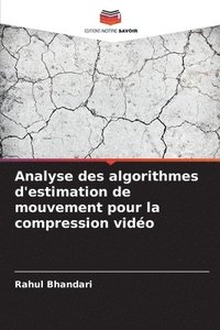 bokomslag Analyse des algorithmes d'estimation de mouvement pour la compression vidéo