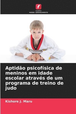 Aptidão psicofísica de meninos em idade escolar através de um programa de treino de judo