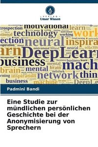 bokomslag Eine Studie zur mündlichen persönlichen Geschichte bei der Anonymisierung von Sprechern