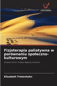 bokomslag Fizjoterapia paliatywna w porównaniu spo¿eczno-kulturowym
