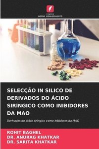 bokomslag Selecção in Silico de Derivados Do Ácido Siríngico Como Inibidores Da Mao