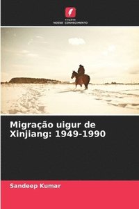 bokomslag Migração uigur de Xinjiang