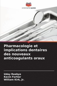 bokomslag Pharmacologie et implications dentaires des nouveaux anticoagulants oraux