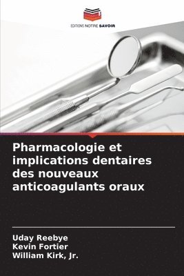 bokomslag Pharmacologie et implications dentaires des nouveaux anticoagulants oraux