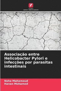 bokomslag Associação entre Helicobacter Pylori e infecções por parasitas intestinais