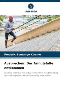 bokomslag Ausbrechen: Der Armutsfalle entkommen