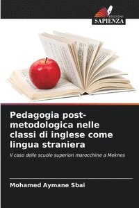 bokomslag Pedagogia post-metodologica nelle classi di inglese come lingua straniera