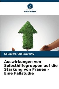 bokomslag Auswirkungen von Selbsthilfegruppen auf die Stärkung von Frauen - Eine Fallstudie
