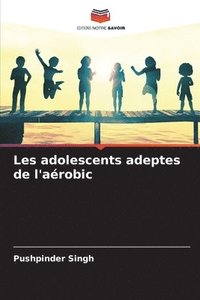 bokomslag Les adolescents adeptes de l'aérobic