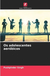 bokomslag Os adolescentes aeróbicos